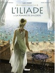 L'iliade. Tome 01, La pomme de discorde, (Coll. La sagesse des mythes), 2016, 47 p. BANDE DESSINÉE