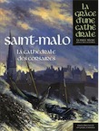 Saint-Malo, la cathédrale des corsaires, (coll. La grâce d'une cathédrale), 2017, 288 p.