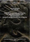 Fibules et autres artefacts du premier Moyen Âge découverts dans la basse vallée de la Haine, 2017, 192 p., 67 fig., 15 tabl.