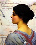 Perfectissima femina. Femmes de l'élite dans l'Hispanie romaine, 2017, 872 p.