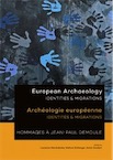 European Archaeology. Identities & Migrations / Archéologie européenne. Identités & Migrations. Hommages à Jean-Paul Demoule, 2017, 520 p., broché.