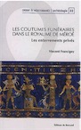 Les coutumes funéraires dans le royaume de Méroé. Les enterrements privés, 2017, 232 p.