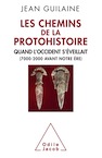 Les Chemins de la protohistoire. Quand l'Occident s'éveillait (7000-2000 avant notre ère), 2017, 251 p.