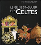Le génie singulier des Celtes. Une aventure humaine en Gaule au 1er siècle avant J.-C., 2017, 96 p.