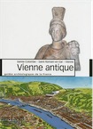 Vienne antique, (Sainte-Colombe, Saint-Romain-en-Gal, Vienne), 2017, 152 p., 120 ill. par B. Helly