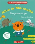 Nina la Marmotte. Une journée au zoo, (Les jeux des mini-bestioles), 2017, 20 p. Livre Jeunesse 3-5 ans.