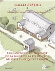 Gallia rustica I. Les campagnes du nord-est de la Gaule, de la fin de l'âge du Fer à l'Antiquité tardive, 2017, 868 p.