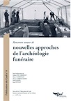 Rencontre autour de nouvelles approches de l'archéologie funéraire, (actes 6e rencontre Gaaf, INHA Paris, avril 2014), 2017, 320 p.
