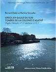 Grecs en Gaule du Sud. Tombes de la colonie d'Agathè (Agde, Hérault, IVe - IIe siècles avant J.-C.), (Etudes Massaliètes 15), 2018, 224 p.