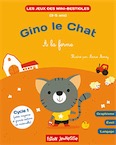 Gino le Chat. A la ferme, (Les jeux des mini-bestioles), 2018, 20 p. Livre Jeunesse 3-5 ans