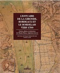 L'Estuaire de la Gironde. Bordeaux et le Bordelais vers 1700. Cartes, plans et mémoires de Claude Masse, ingénieur du roi, 2017, 472 p.