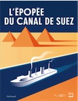L'épopée du canal de Suez, (cat. expo. Institut du monde arabe, mars-août 2018), 2018, 160 p.
