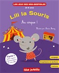 Lila la souris. Au cirque !, (Les jeux des mini-bestioles), 2018, 20 p. Livre Jeunesse 3-5 ans
