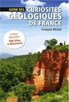 Guide des curiosités géologiques de France, 2018, 336 p.
