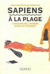 Sapiens à la plage. L'origine de l'homme dans un transat, 2018, 208 p.