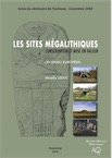 Les sites mégalithiques. Conservation et mise en valeur, un enjeu européen, 2018, 245 p.
