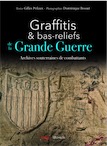 Graffitis & bas-reliefs de la Grande Guerre. Archives souterraines de combattants, 2018, 146 p.