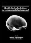 Identified skeletal collections: the testing ground of anthropology ?, 2018.