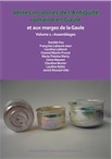 Verres incolores de l'antiquité romaine en Gaule et aux marges de la Gaule, 2018, 2 volumes.