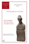 Divinités et cultes dans les campagnes de la Gaule romaine et des régions voisines, (Caesarodunum XLIX - L), 2018, 408 p.