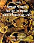 Sites et cultures de l'Age du Bronze dans le Bassin parisien (Suppl. à Gallia-Préh., 15), 1981, 480 p., ill.