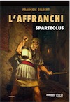 L'affranchi. Sparteolus, 2018, 298 p. ROMAN