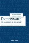 Dictionnaire de la langue gauloise. Une approche linguistique du vieux celtique continental, 2018, 3e éd., 440 p.