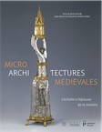 Microarchitectures médiévales. L'échelle à l'épreuve de la matière, 2018, 245 p.