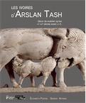 Les ivoires d'Arslan Tash. Décor de mobilier syrien (IXe-VIIIe siècles avant J.-C.), 2018, 444 p.
