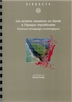 Les armées romaines en Gaule à l'époque républicaine. Nouveaux témoignages archéologiques, (Bibracte 28), 2018, 300 p.