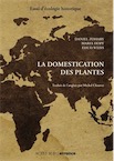 La domestication des plantes. Origine et diffusion des plantes domestiquées en Asie du Sud-Ouest, en Europe et dans le Bassin méditerranéen. Essai d'écologie historique, 2018, 330 p.