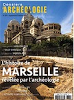 n°389, Septembre-Octobre 2018. L'histoire de Marseille révélée par l'archéologie.