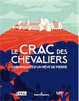 Le Crac des Chevaliers. Chroniques d'un rêve de pierre, 2018, 120 p., 100 ill.