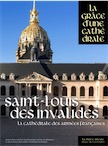 Saint-Louis-des-Invalides. La cathédrale des armées françaises, (La Grâce d'une cathédrale), 2018, 480 p.
