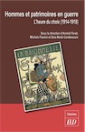 Hommes et patrimoines en Guerre. L'heure du choix (1914-1918), 2018, 302 p.