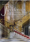 Fers forgés dans l'architecture européenne du Moyen Âge au XXe siècle, 2018, 352 p., 400 ill.