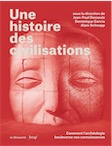 Une histoire des civilisations. Comment l'archéologie bouleverse nos connaissances, 2018, 700 p.