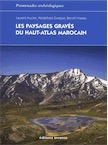 Les paysages gravés du Haut-Atlas marocain. Ethnoarchéologie de l'agdal, 2018, 224 p.