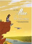 CÉKA - YIGAËL - Alice et les 10 merveilles. A la découverte des plus beaux sites géologiques du monde, 2018, 55 p.. BANDE DESSINÉE JEUNESSE.