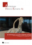 Les céramiques à glaçure plombifère antiques an Gaule méridionale et dans la vallée du Rhône (Ier siècle av. J.-C. - IIIe s. apr. J.-C.), 2018, 468 p.