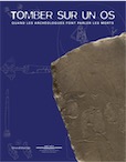 Tomber sur un os. Quand les archéologues font parler les morts, (cat. expo. ARCHÉA, musée d'archéologie en Pays de France, nov. 2018 - mai 2019), 2018, 160 p.