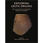 Exploring Celtic Origins. New ways forward in archaeology, linguistics, and genetics, 2018, 224 p.