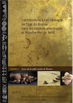 Contributions à l'archéologie de l'âge du Bronze dans les espaces atlantiques et Manche-Mer du Nord. Volume 1 (Actes de la table ronde de Rouen 2005), (Supplément n°3 au Bulletin de l'APRAB), 2018.