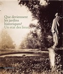 Que deviennent les jardins historiques ? Un état des lieux, 2018, 224 p., 85 ill.
