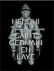 Henri II à Saint-Germain-en-Laye. Une cour royale à la Renaissance, (cat. expo. Musée d'Archéologie nationale, mars-juillet 2019), 2019, 168 p.