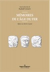 Mémoires de l'âge du fer. Effacer ou réécrire le passé, 2019, 300 p., 157 p.