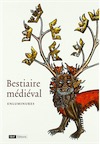 Bestiaire médiéval. Enluminures, 2019, 238 p.