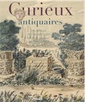 Curieux antiquaires. Les débuts de l'archéologie à Bavay aux XVIIIe et XIXe siècles, 2019, 200 p.
