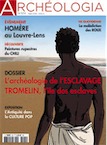 n°574, Mars 2019. Dossier : L'archéologie de l'esclavage. Tromelin, l'île aux esclaves.