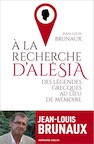 À la recherche d'Alésia. Des légendes grecques au lieu de mémoire, 2019, 320 p.